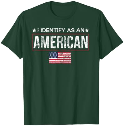 I Identify As An American, No Identity Politics USA T-Shirt - T-Shirt | Forest