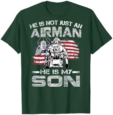 He Is Not Just An Airman He Is My Son Proud USAF Son T-Shirt - T-Shirt | Forest