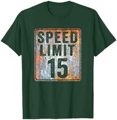 Speed Limit 15 MPH Sign 15th Birthday 15 Years Old Driving T-Shirt - T-Shirt | Forest