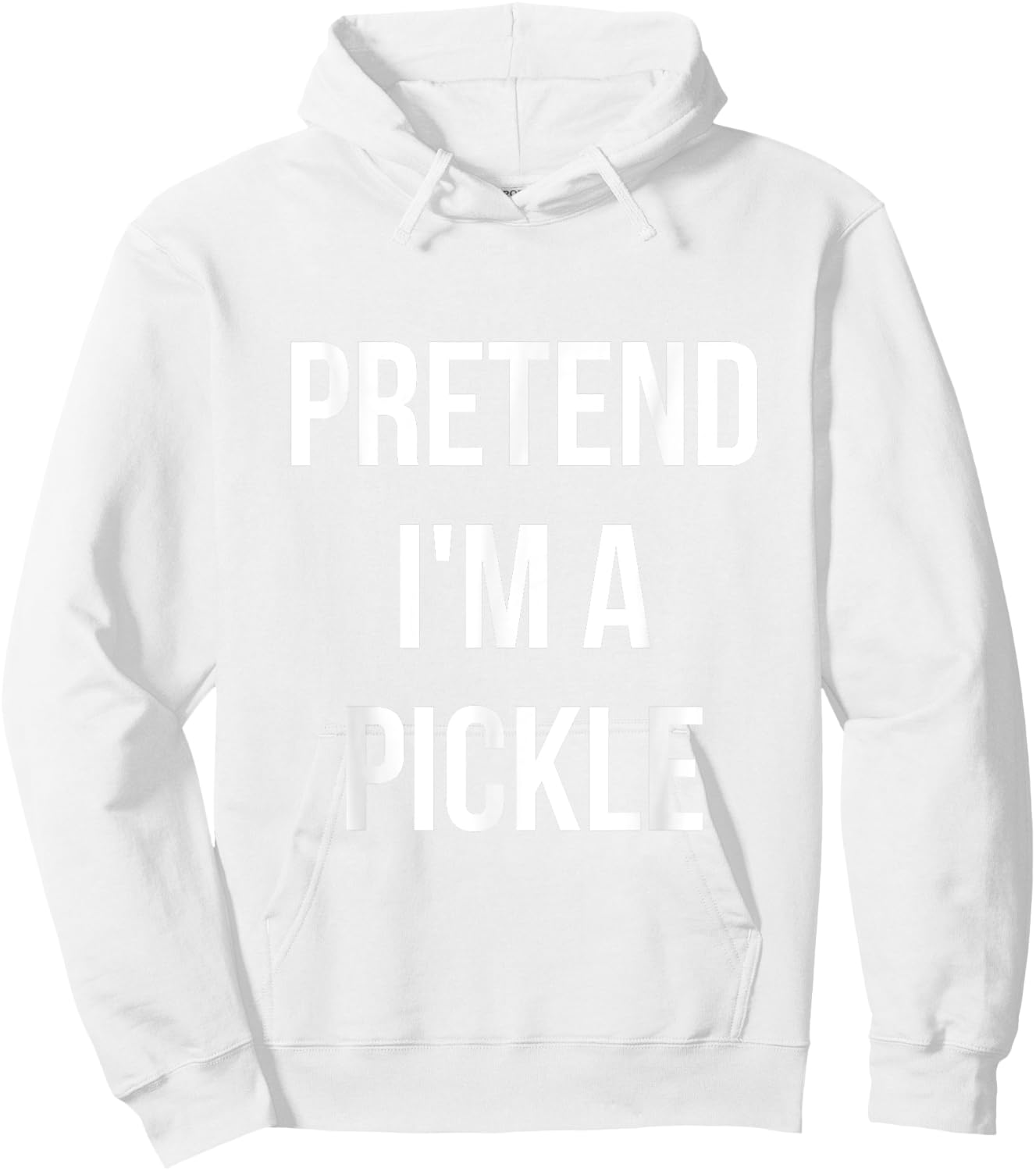 Pretend I'm a Pickle Shirt Adult Costume Halloween Green Hoodie - Hoodie | White