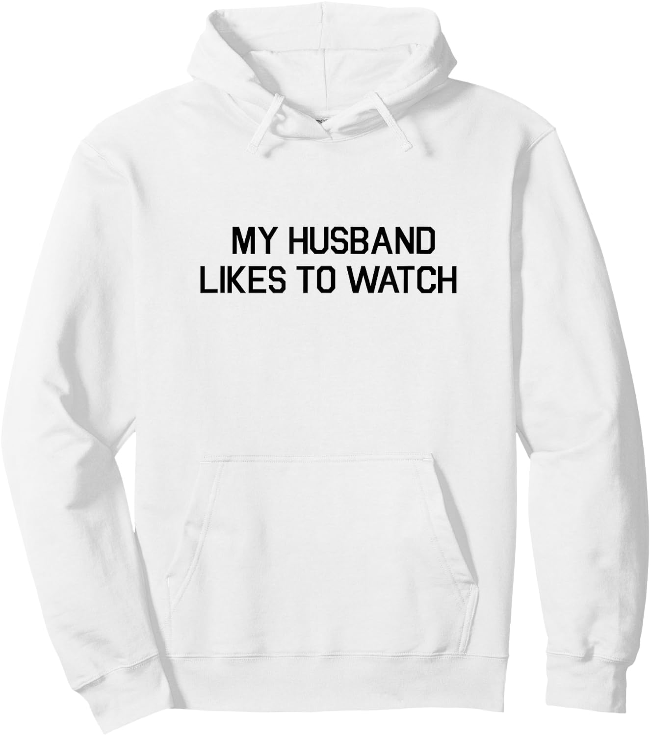 My Husband Likes To Watch Shirt - Cuckold Lifestyle Hoodie - Hoodie | White