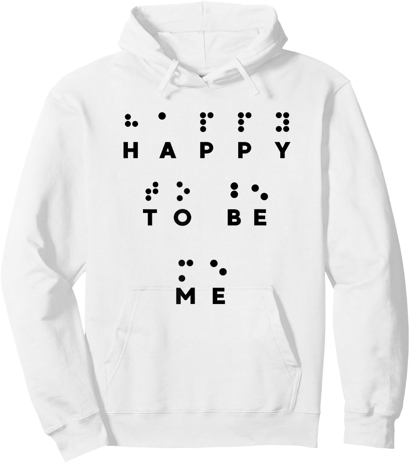 Happy To Be Me in Braille , Braille Reader, Cool Gifts Hoodie - Hoodie | White