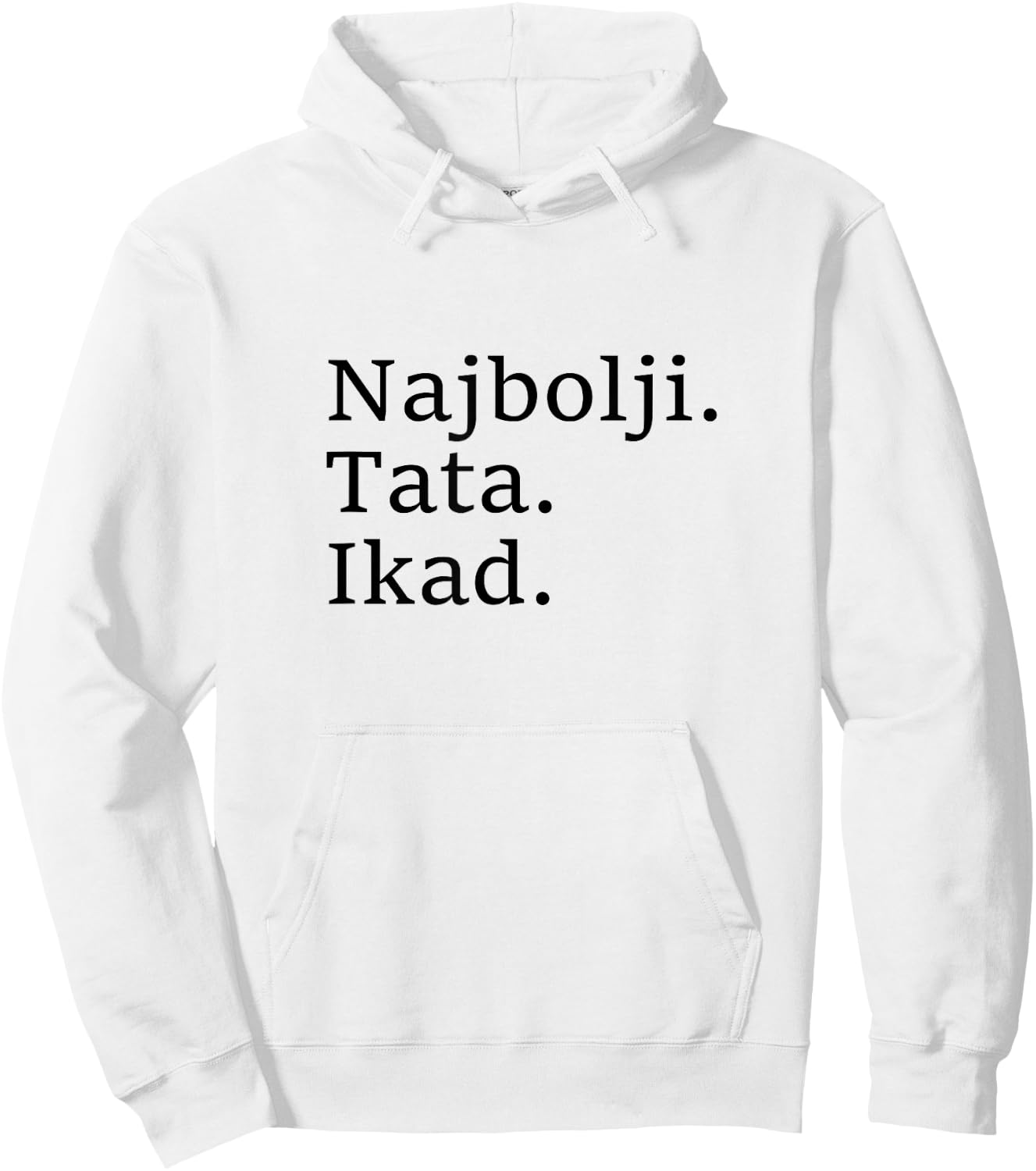 Best Dad Ever Croatian Language Funny Fathers Day Vacation Hoodie - Hoodie | White