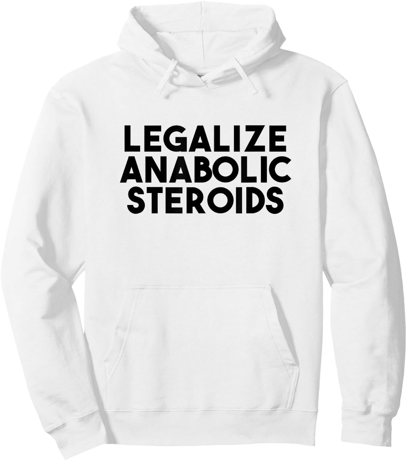 Legalize Anabolic Steroids Hoodie - Hoodie | White