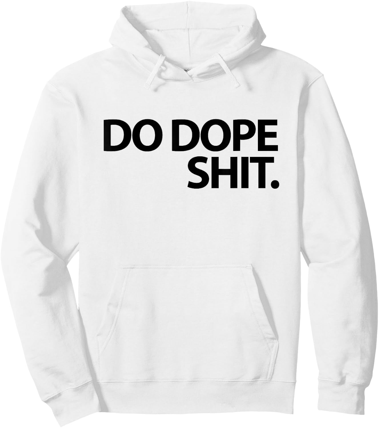 Do Dope Shit Weightlifting Motivational Gym Aspirational Hoodie - Hoodie | White