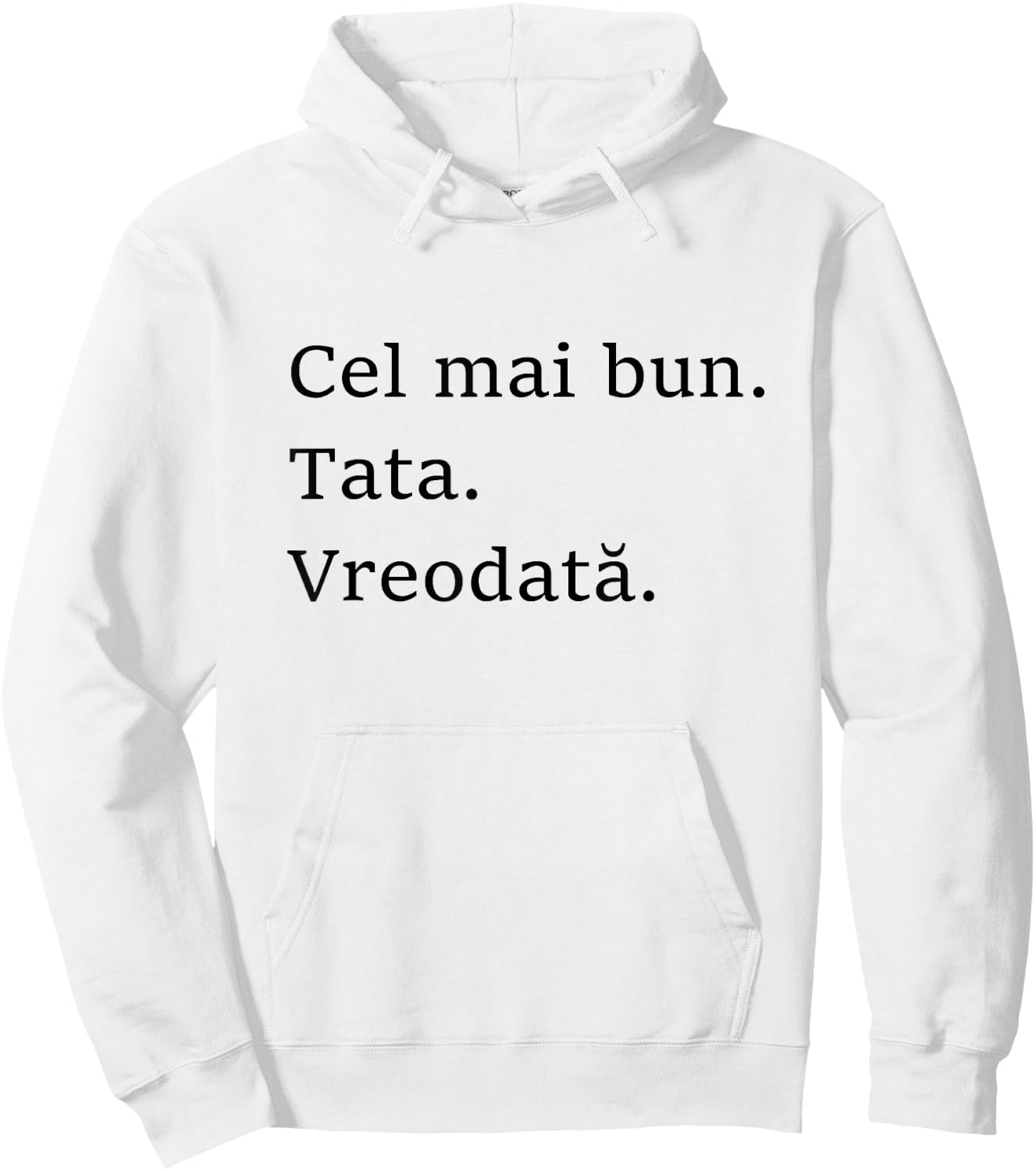 Best Dad Ever Romanian Language Funny Fathers Day Vacation Hoodie - Hoodie | White