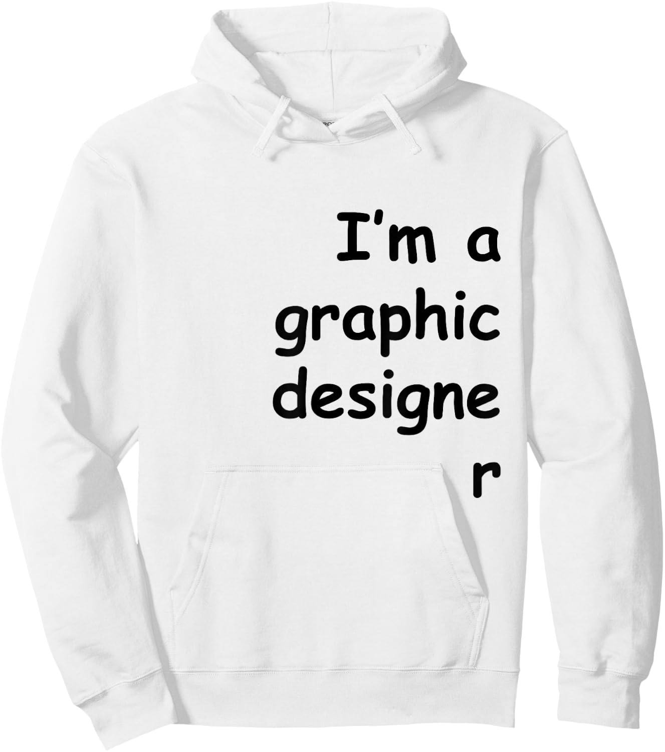 I'm a graphic designer Comic Sans shirt Hoodie - Hoodie | White