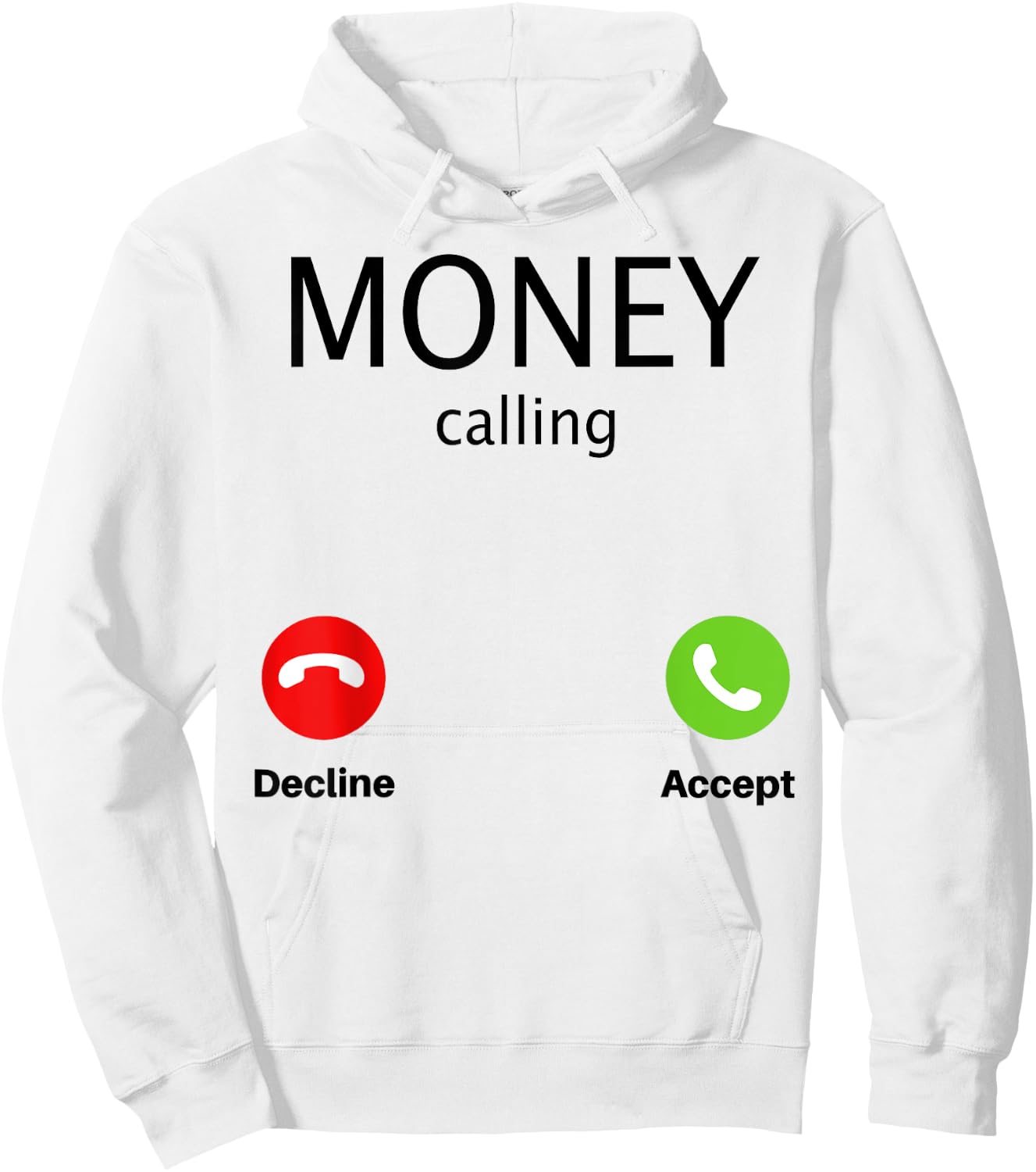 Money Calling Decline Accept Hoodie - Hoodie | White