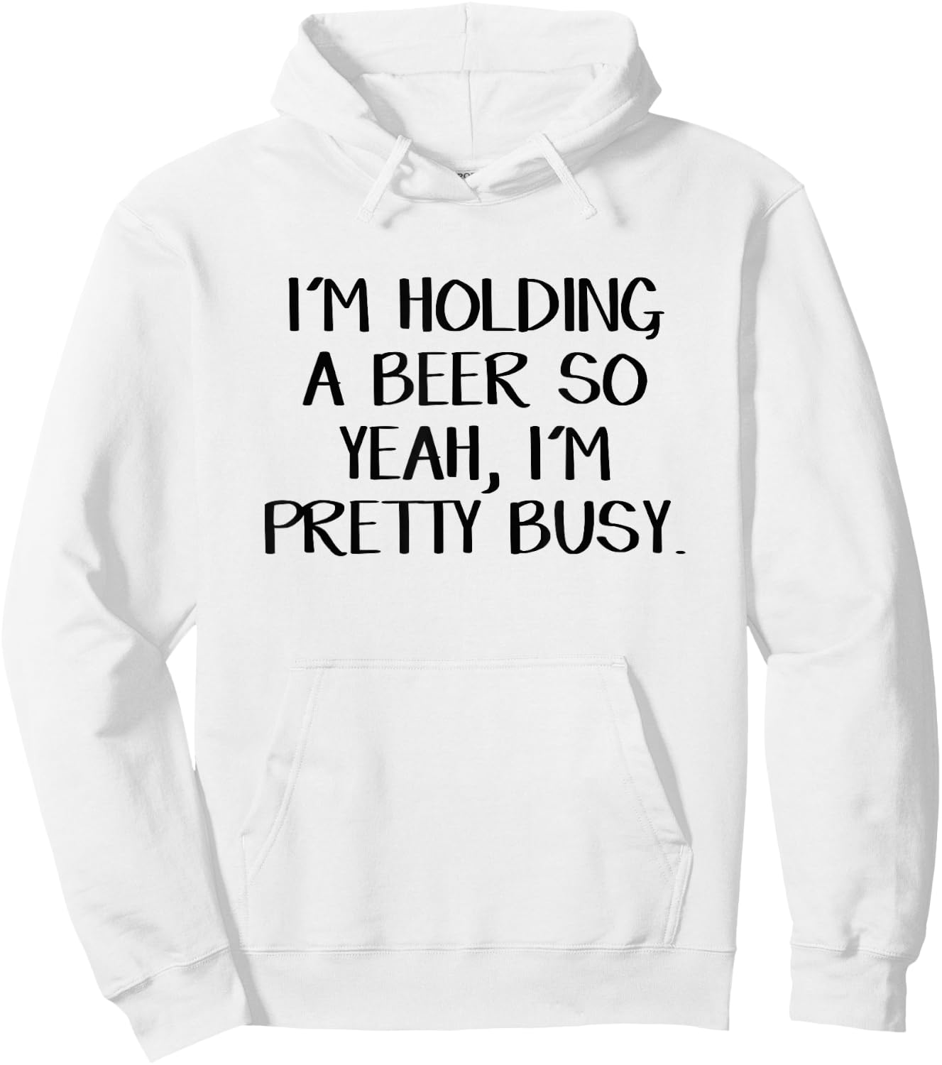 I'm holding a beer so yeah I'm pretty busy Hoodie - Hoodie | White