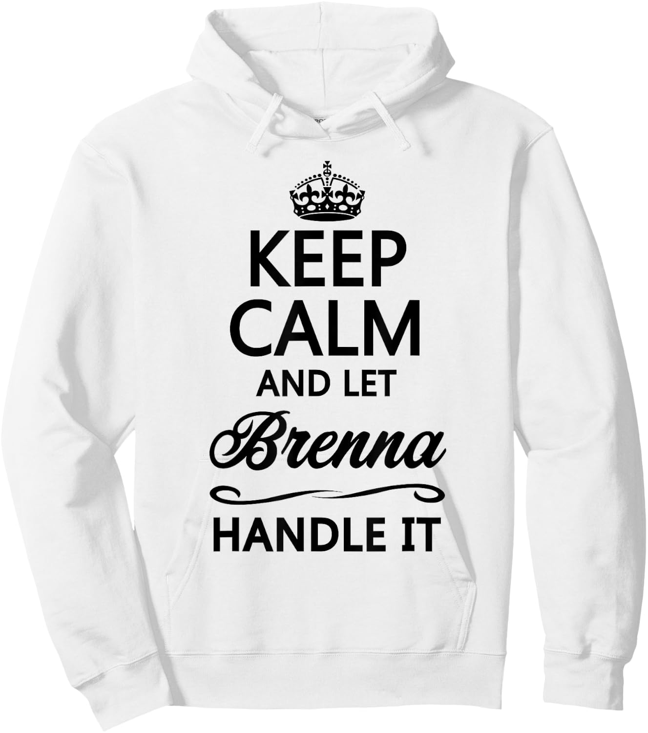 KEEP CALM and let BRENNA Handle It | Funny Name Gift Hoodie - Hoodie | White