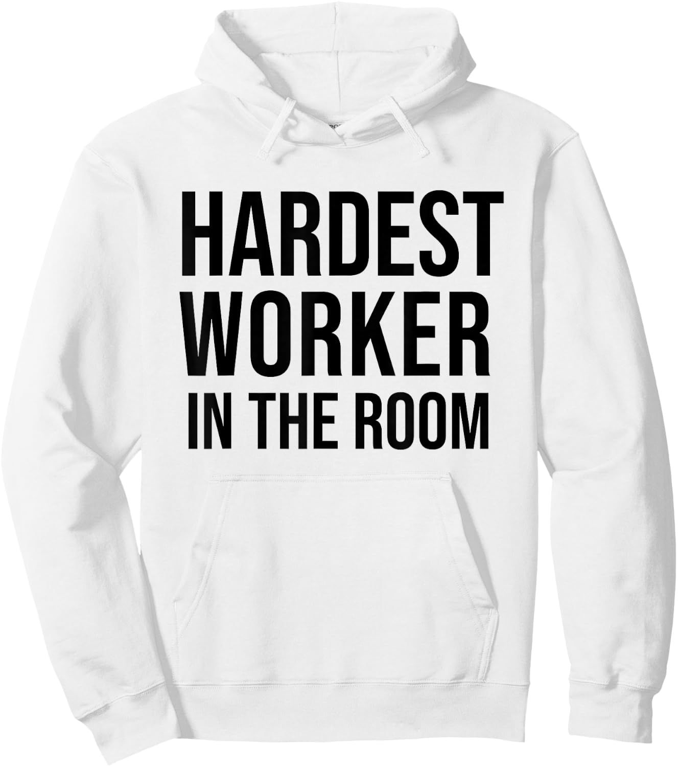 Hardest Worker in the Room T Shirt,Workout Motivation Shirts Hoodie - Hoodie | White