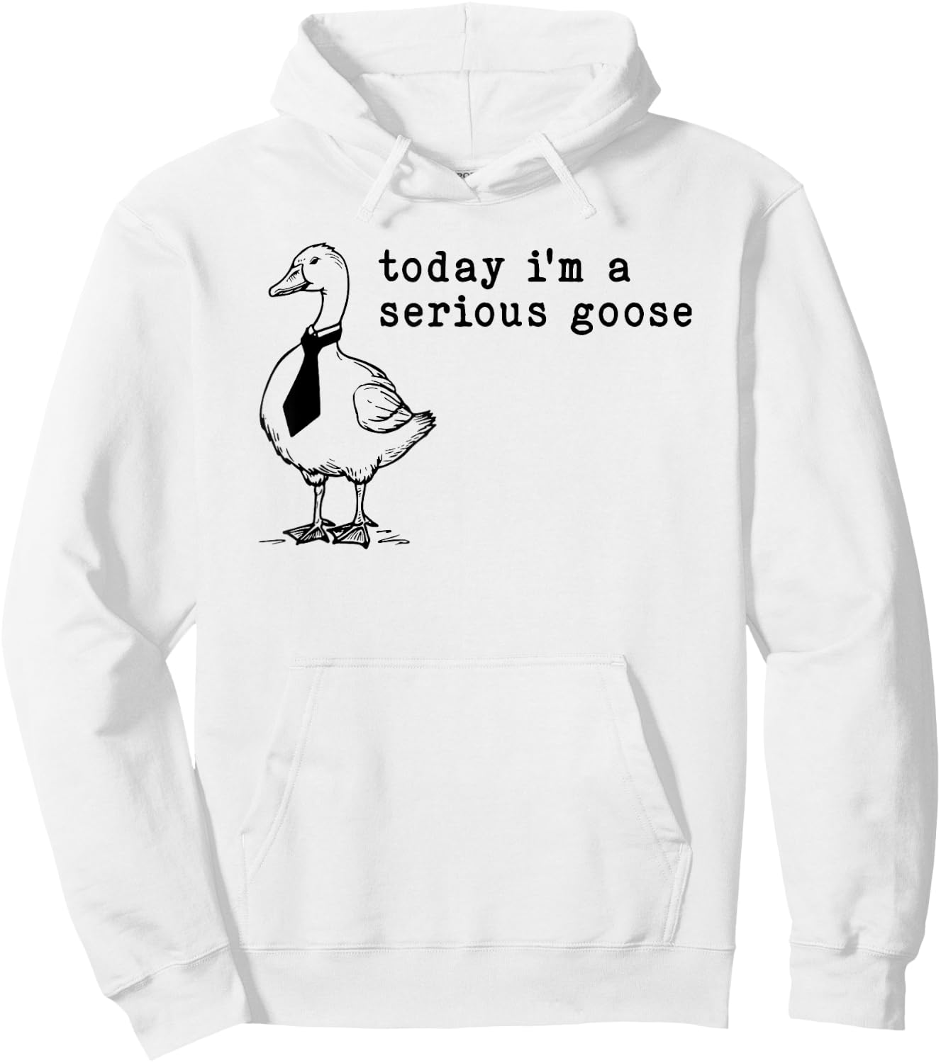 Today I'm a Serious Goose Hoodie - Hoodie | White