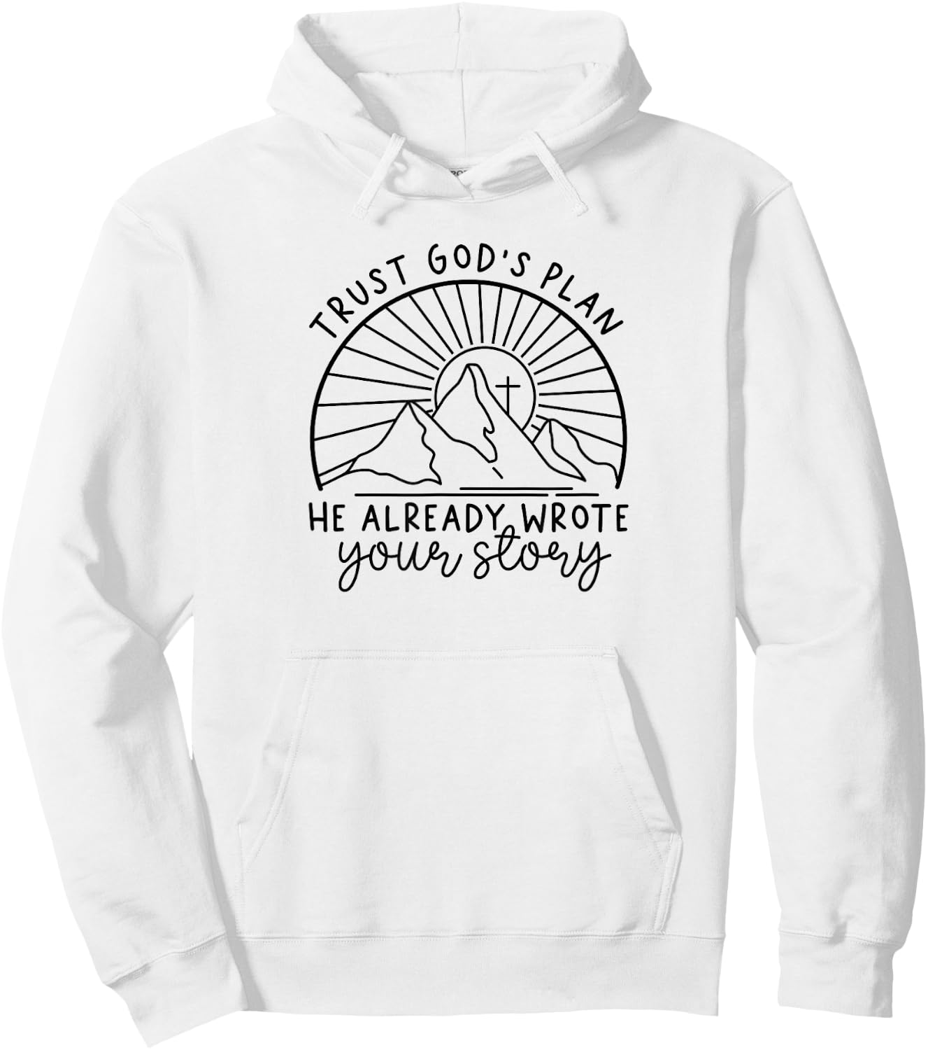 Trust God's Plan He Already Wrote Your Story Hoodie - Hoodie | White
