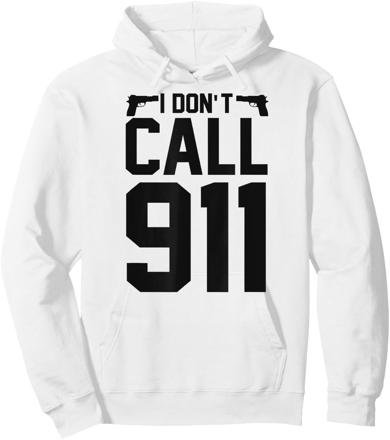 I Don't Call 911 Hoodie - Hoodie | White