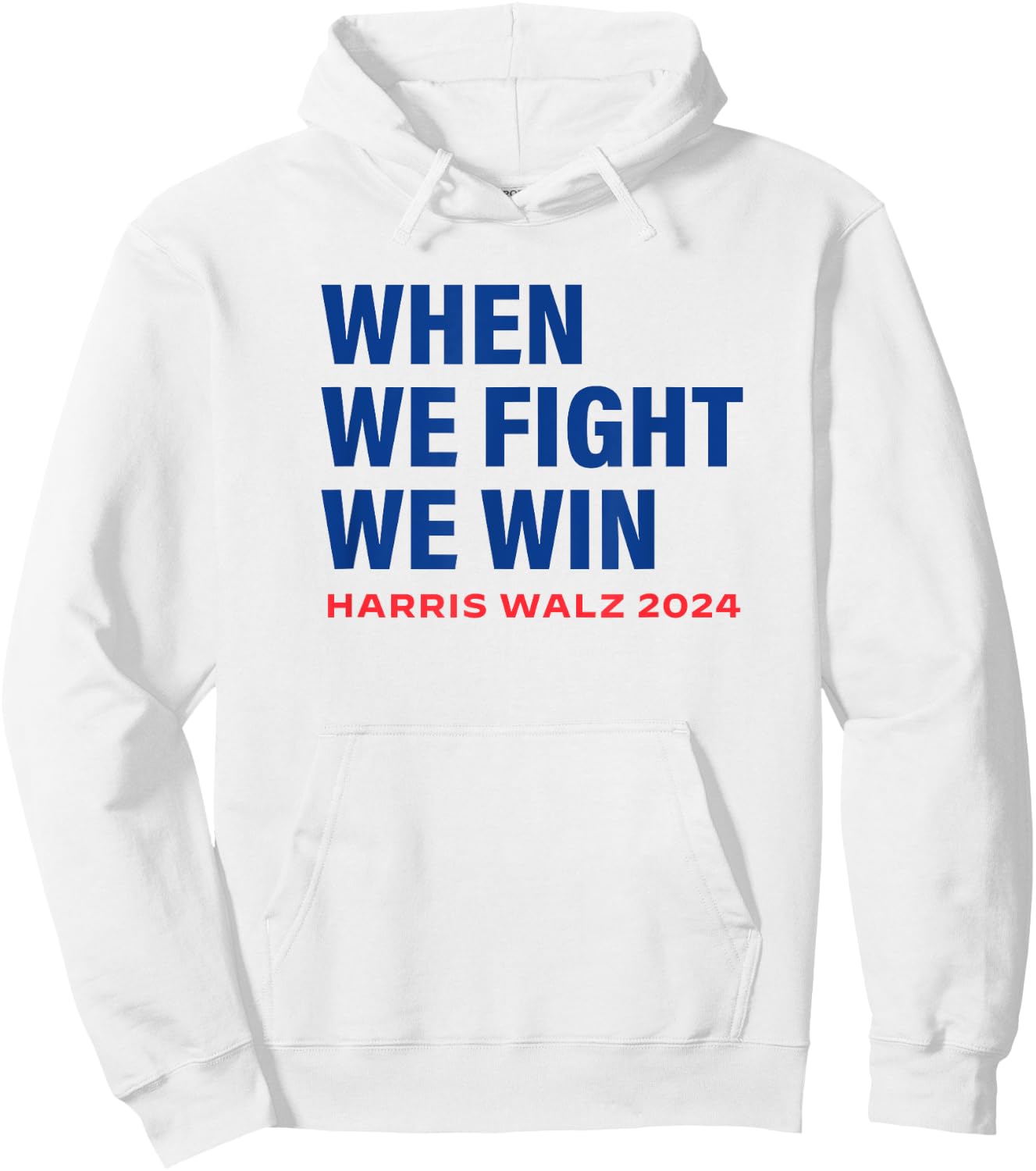 Kamala Harris Walz 2024 When We Fight We Win Election Waltz Hoodie - Hoodie | White