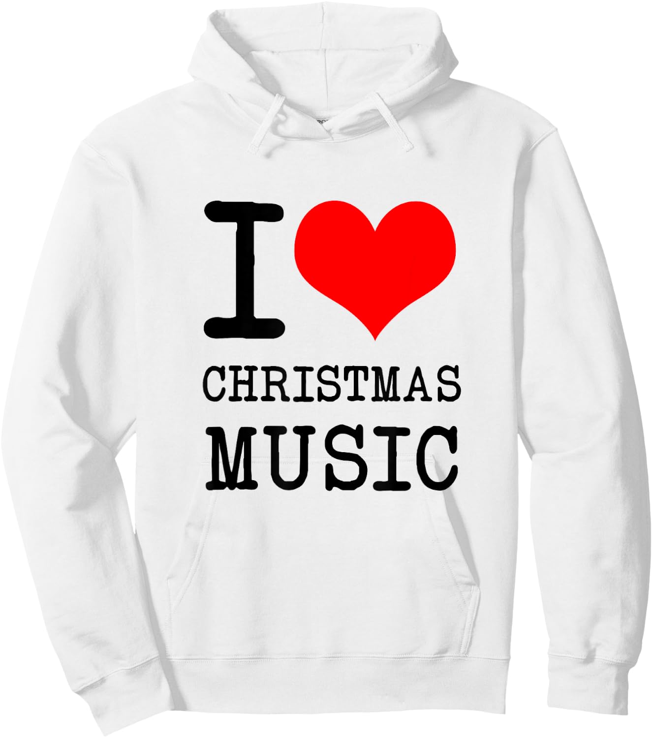 I Love Christmas Music - Funny Christmas Hoodie - Hoodie | White