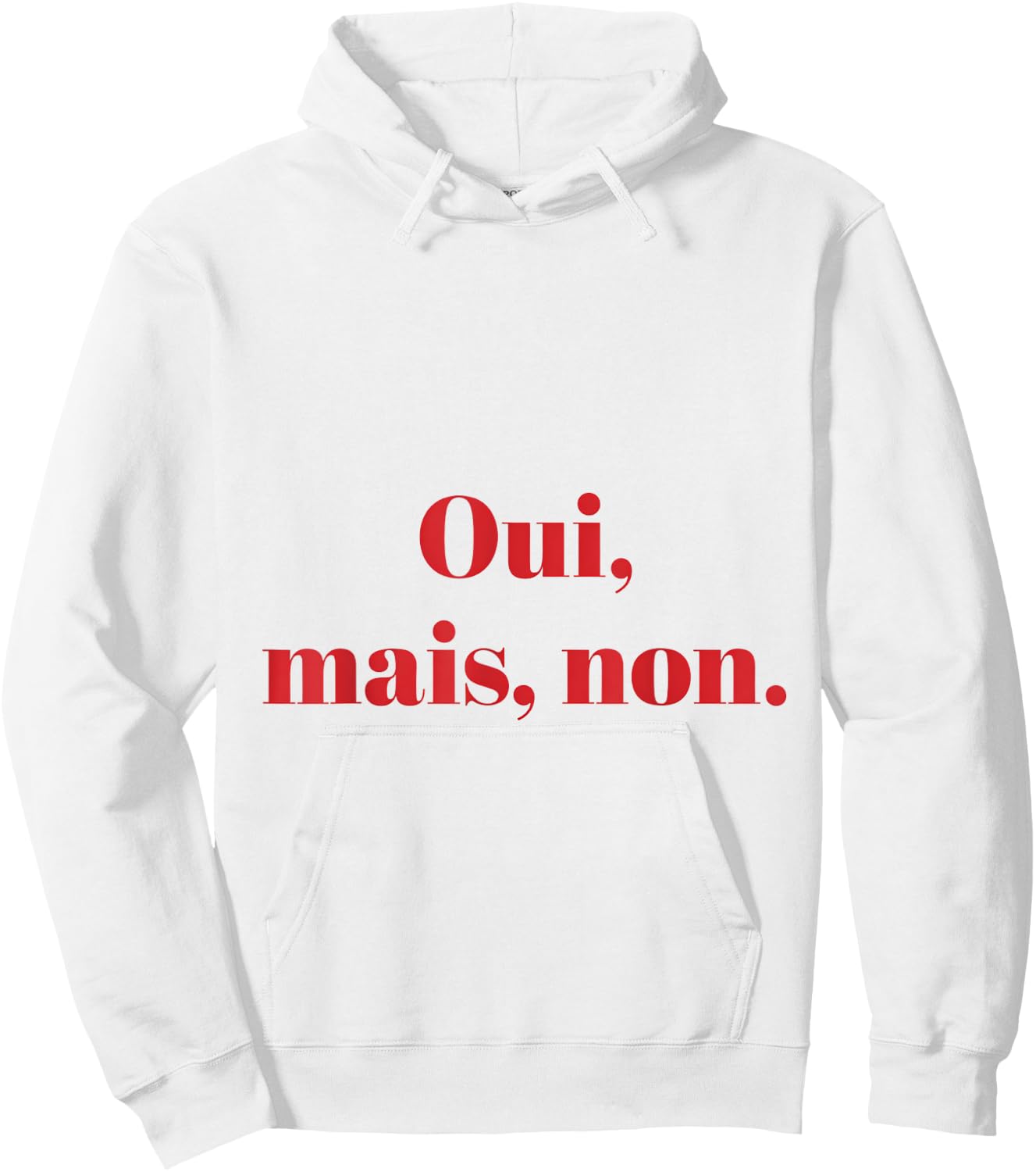 Yes But No Witty Text French , grey, S Hoodie - Hoodie | White