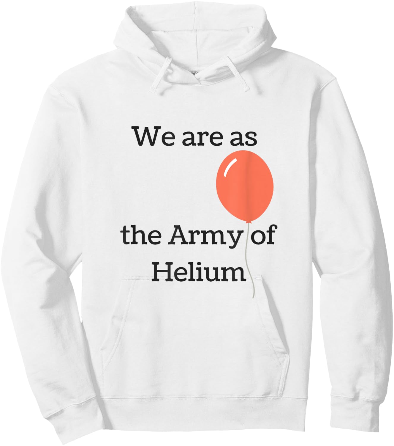 We are as the Army of Helium LDS Mormon Funny Hoodie - Hoodie | White