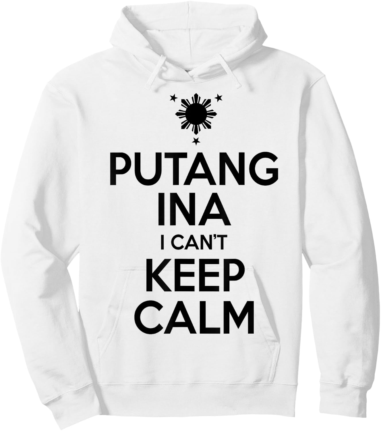 Funny Filipino - Putang Ina I Can't Keep Calm Hoodie - Hoodie | White