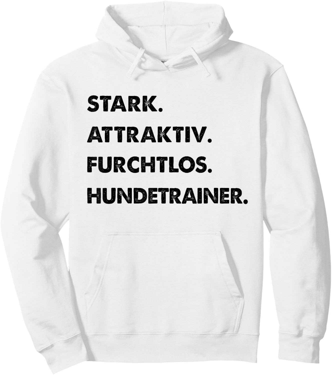 Spruch Stark Attraktiv Furchtlos Lustiges Hundetrainer Hoodie - Hoodie | White