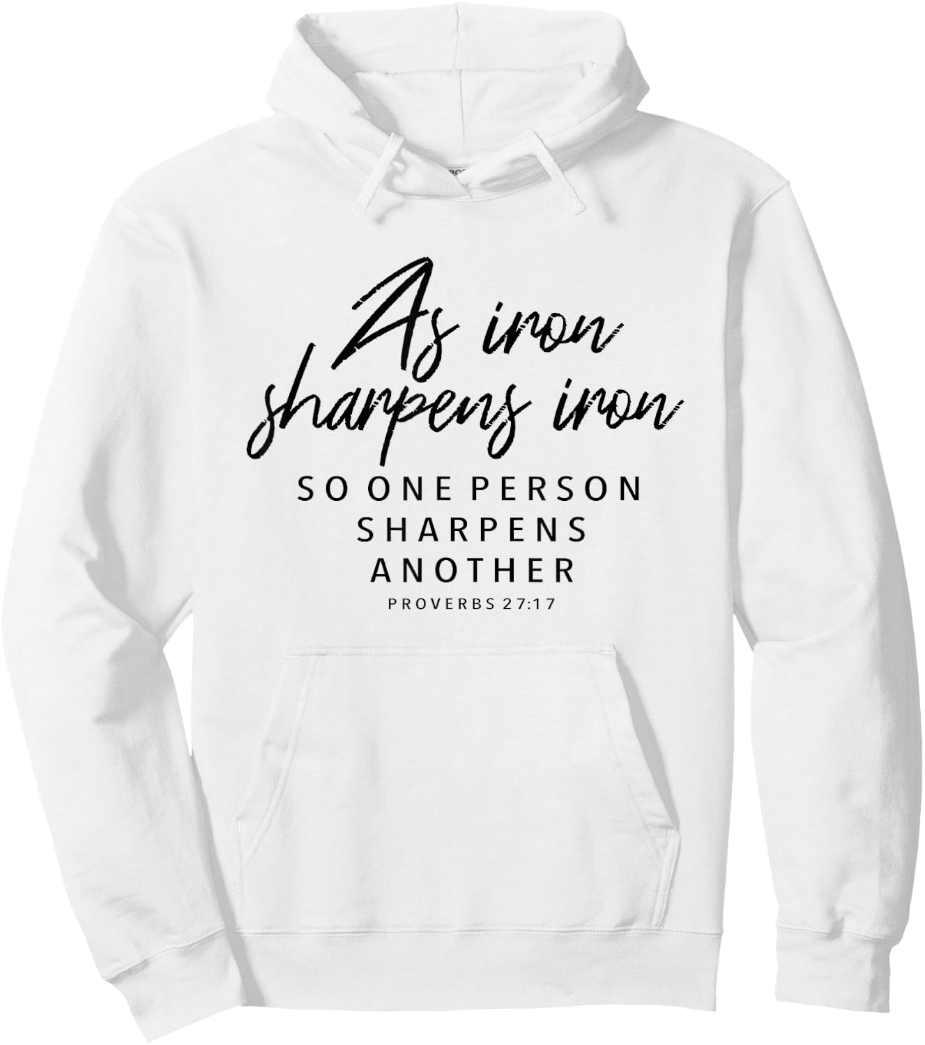 Iron Sharpens Iron, Proverbs 27:17 - Christian Gift Hoodie - Hoodie | White