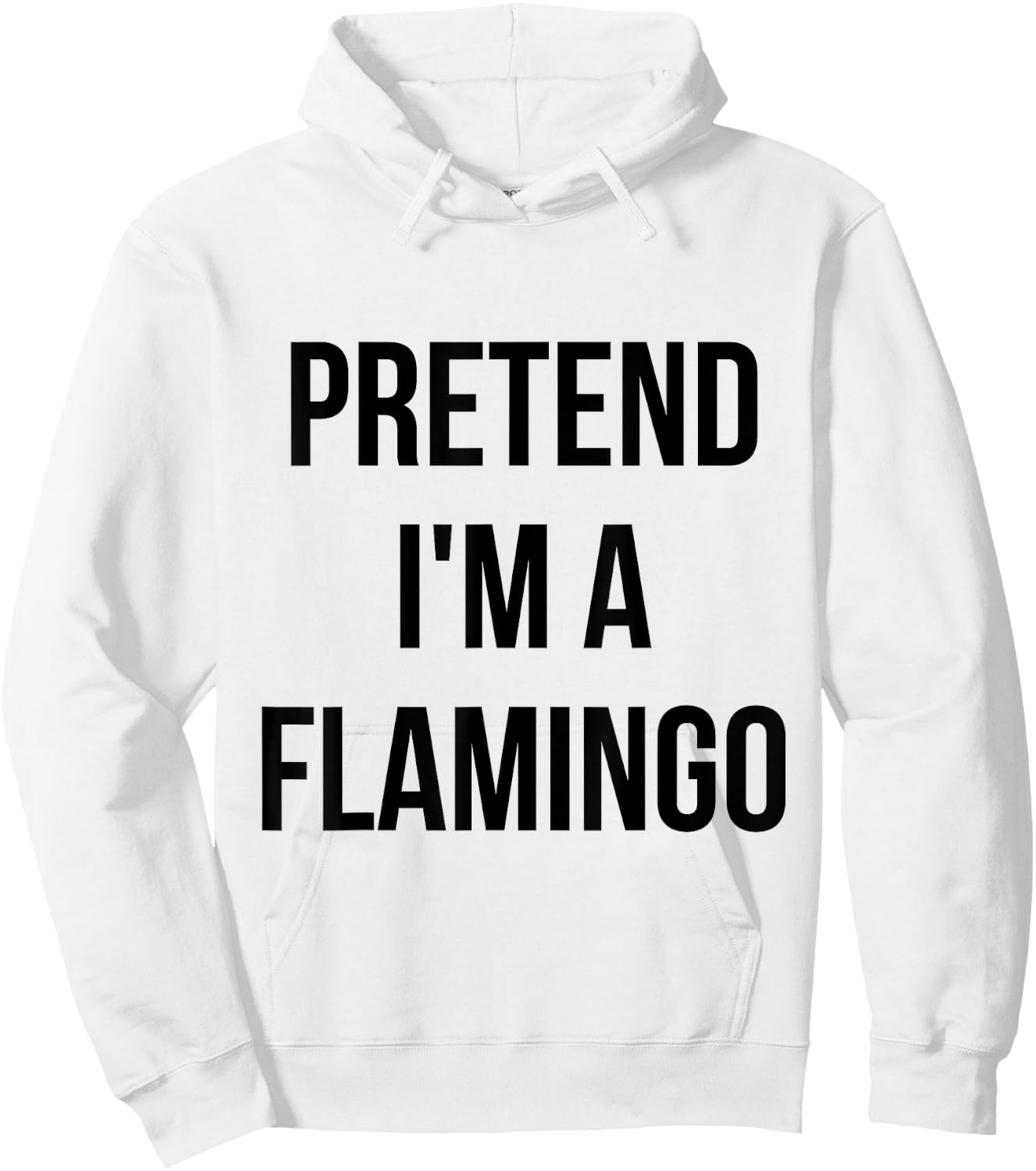 Pretend I'm a Flamingo Shirt Adult Costume Halloween Pink Hoodie - Hoodie | White