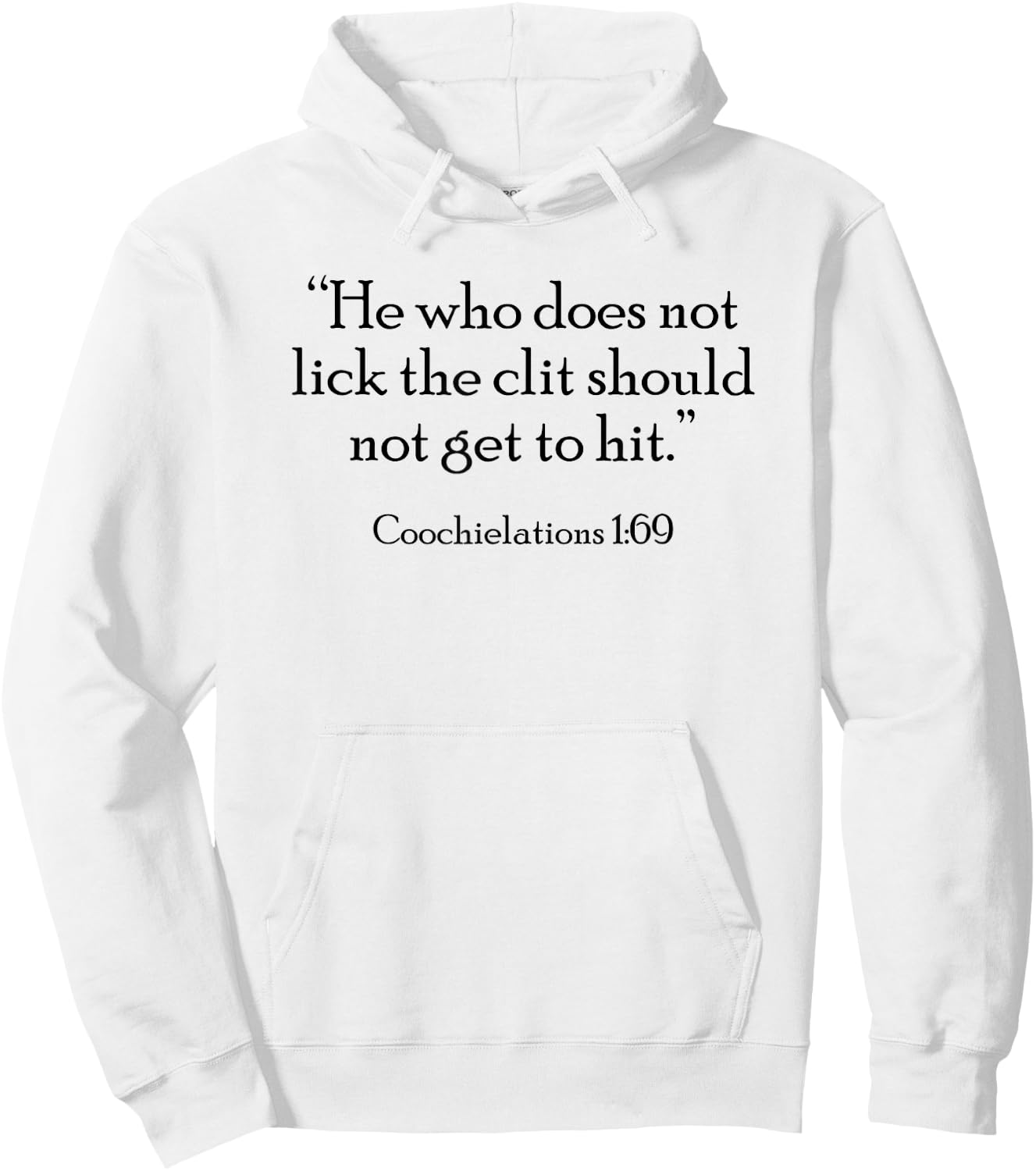 He who does not lick the clit should not get to hit Hoodie - Hoodie | White