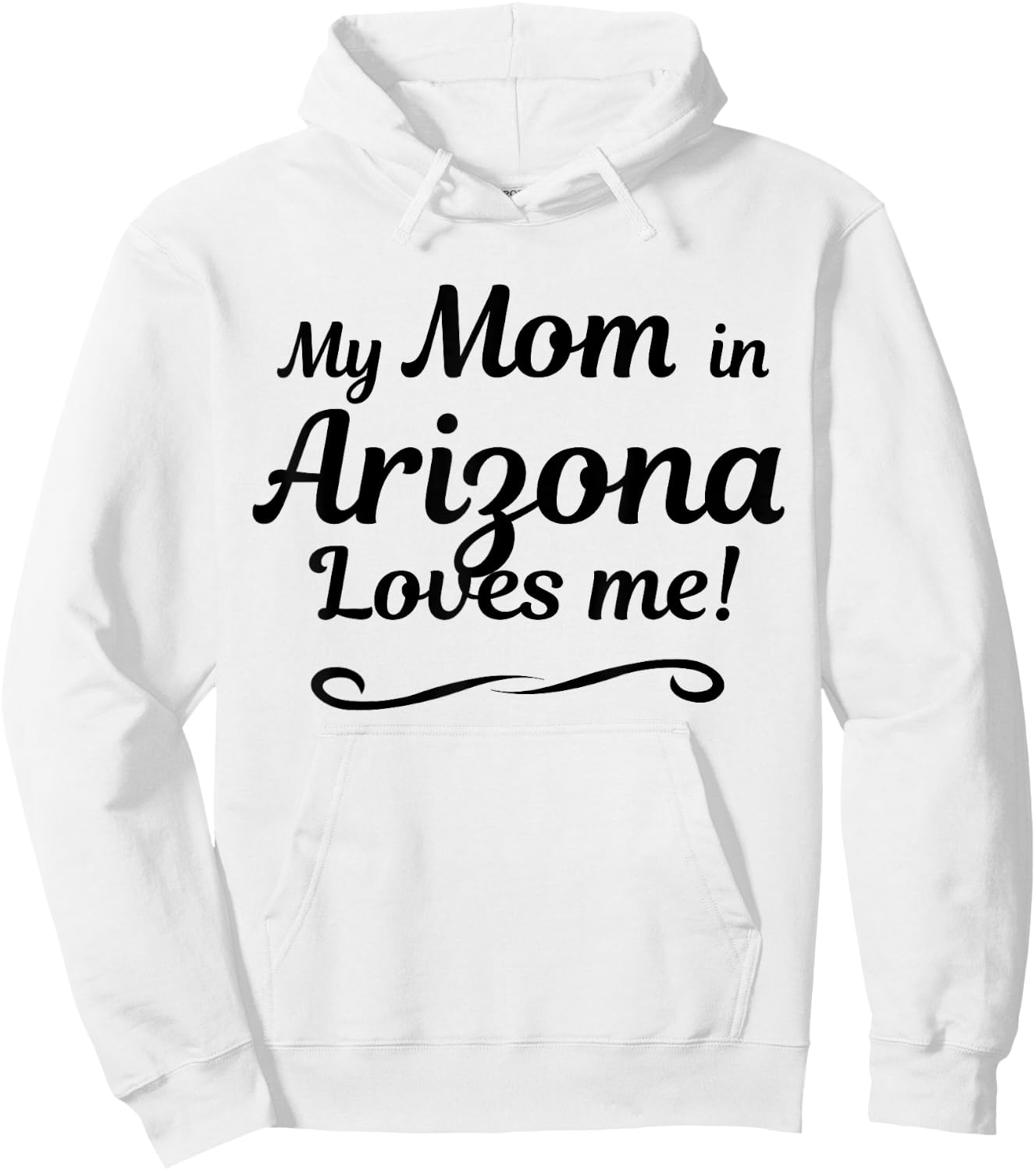 My Mom in Arizona Loves Me | Gift Son Daughter Hoodie - Hoodie | White
