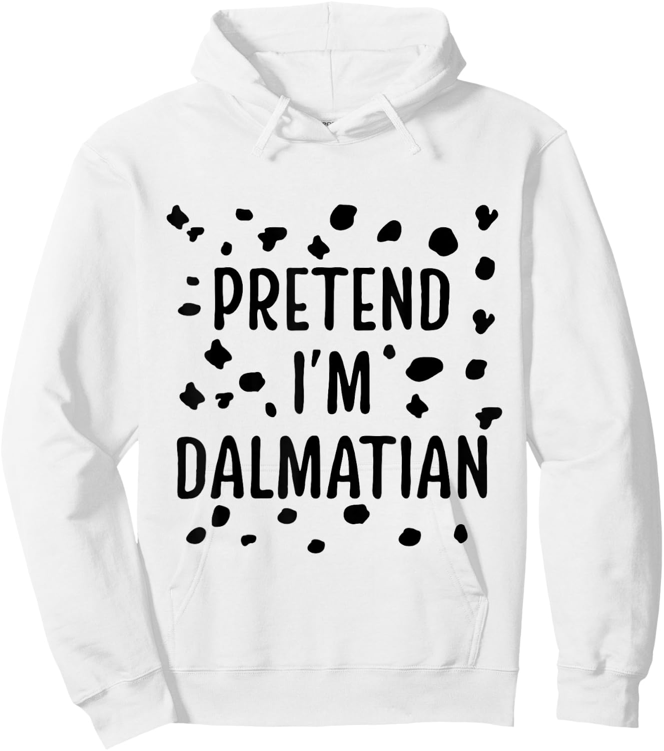 Pretend I'M Dalmatian Dalmatian Costume Spots Puppy Print Hoodie - Hoodie | White