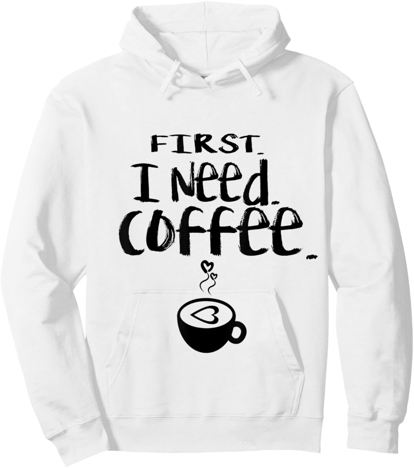 First I Need Coffee Funny Coffee Love Coffee Nerd Hoodie - Hoodie | White