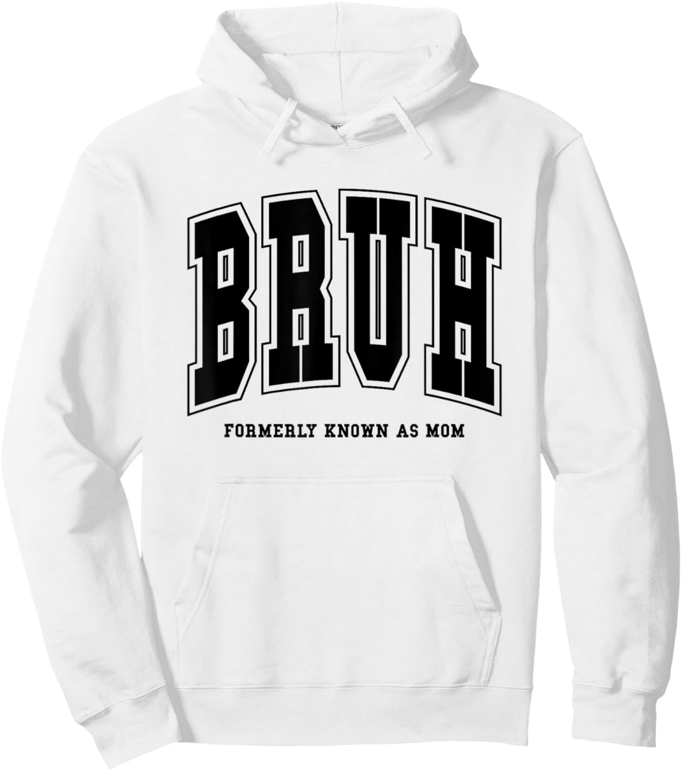 Bruh Formerly Known As Mom Funny Mom Mother's Day Hoodie - Hoodie | White