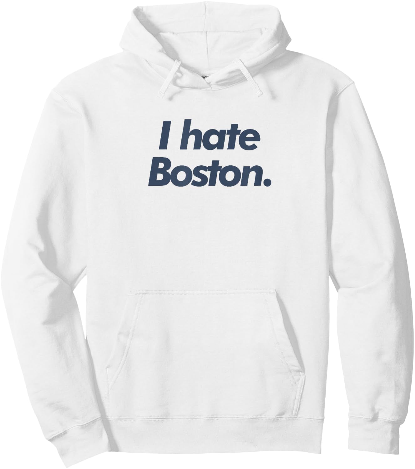 I Hate Boston Hoodie - Hoodie | White