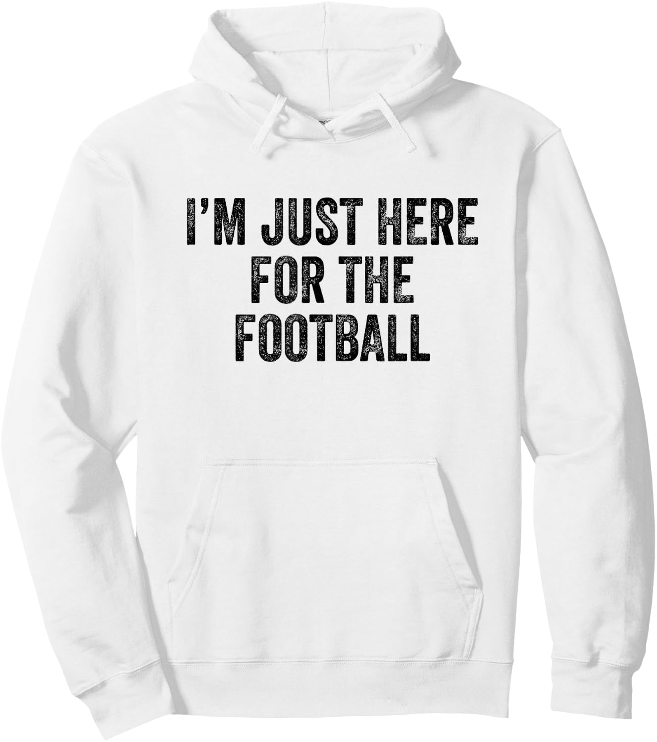 I'm Just Here For The Football Hoodie - Hoodie | White
