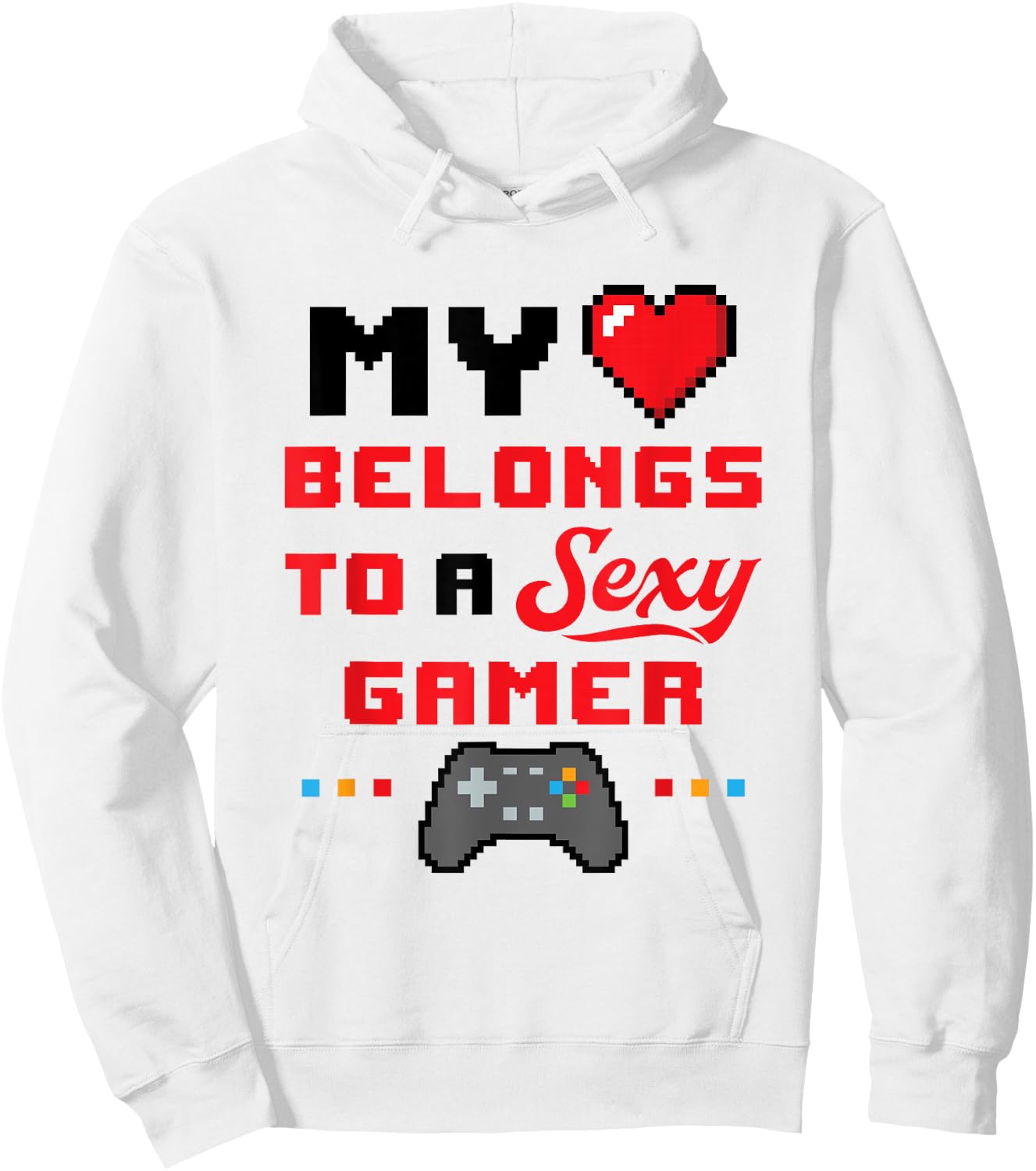 My Heart Belongs to a Sexy Gamer Girlfriend Wife Valentine Hoodie - Hoodie | White