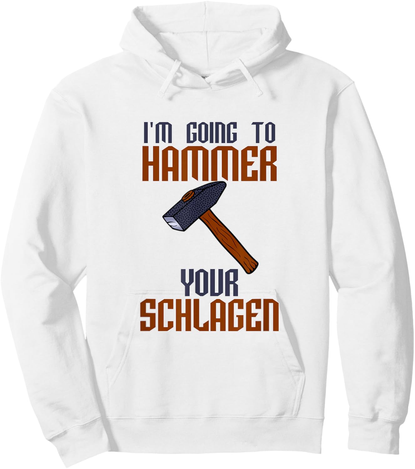 I'm going to Hammer Your Schlagen Hoodie - Hoodie | White