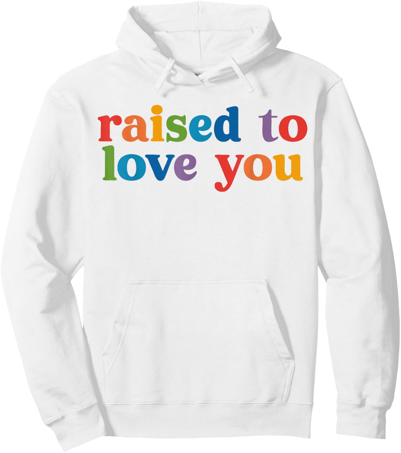 Funny Pride Month LGBTQ Raised to Love You Equality Toddler Hoodie - Hoodie | White
