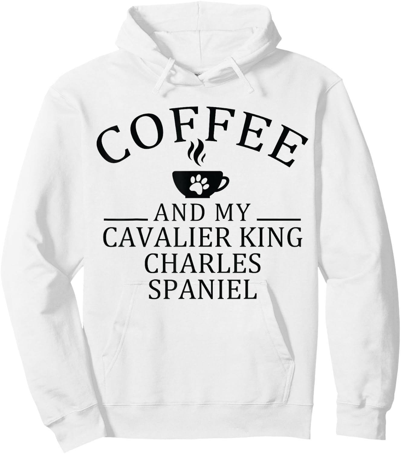 Cavalier King Charles Spaniel Dog And Coffee Hoodie - Hoodie | White