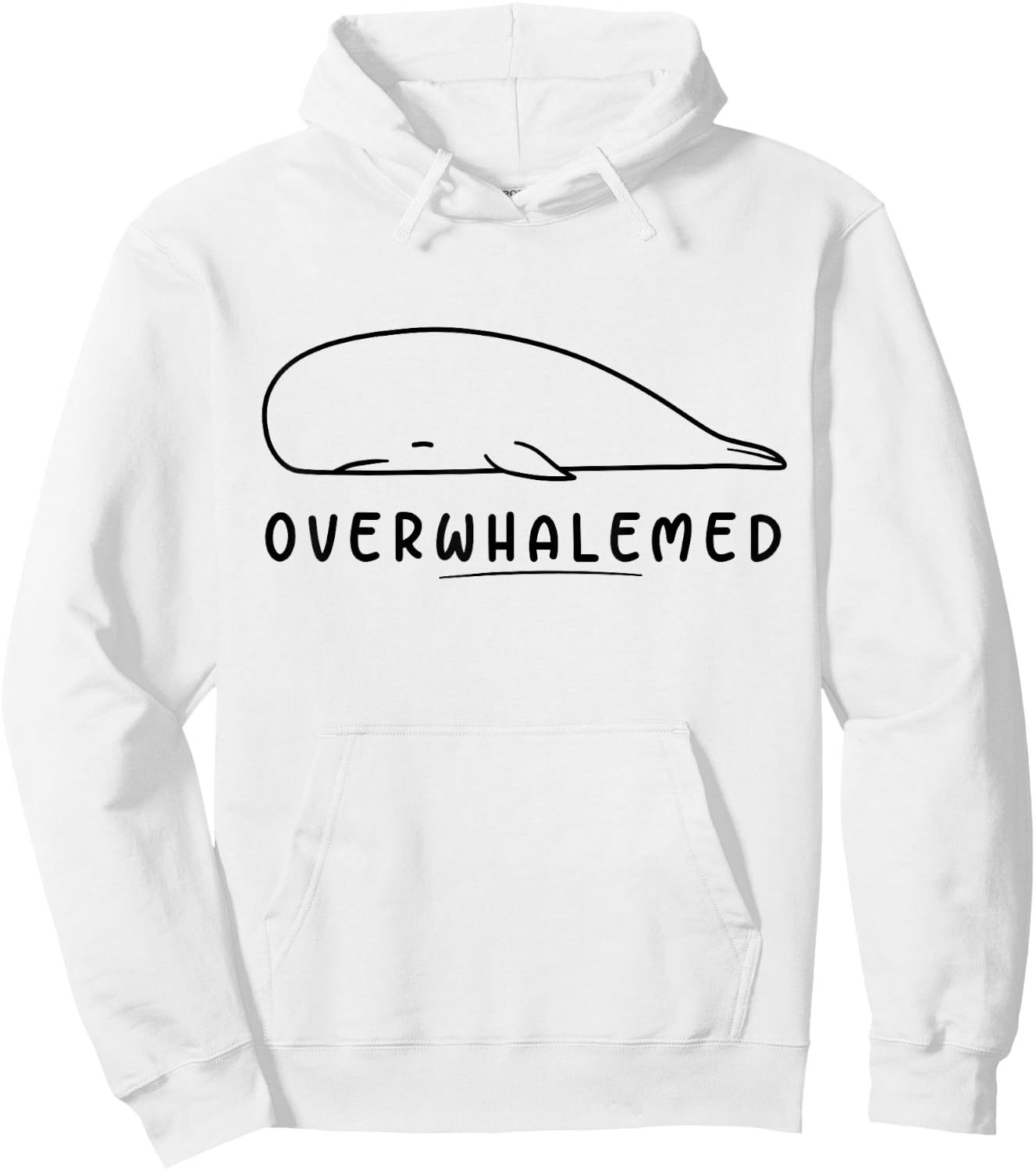Overwhalemed! Funny Cute Silly Whale Overwhelmed Joke Pun Hoodie - Hoodie | White