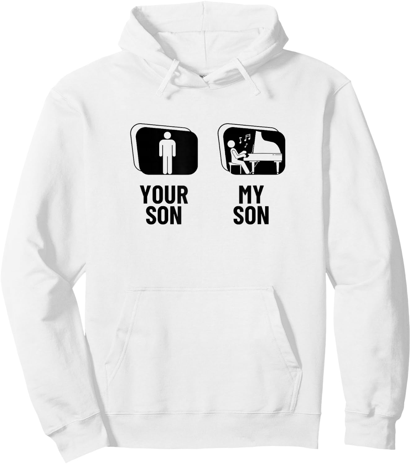 Your Son My Son Piano Dad Mom Mother Funny Pianist Hoodie - Hoodie | White