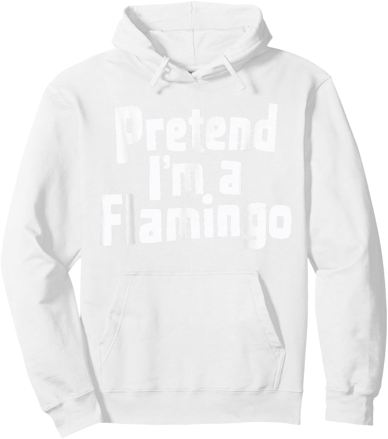 Pretend I'm A Flamingo Hoodie - Hoodie | White