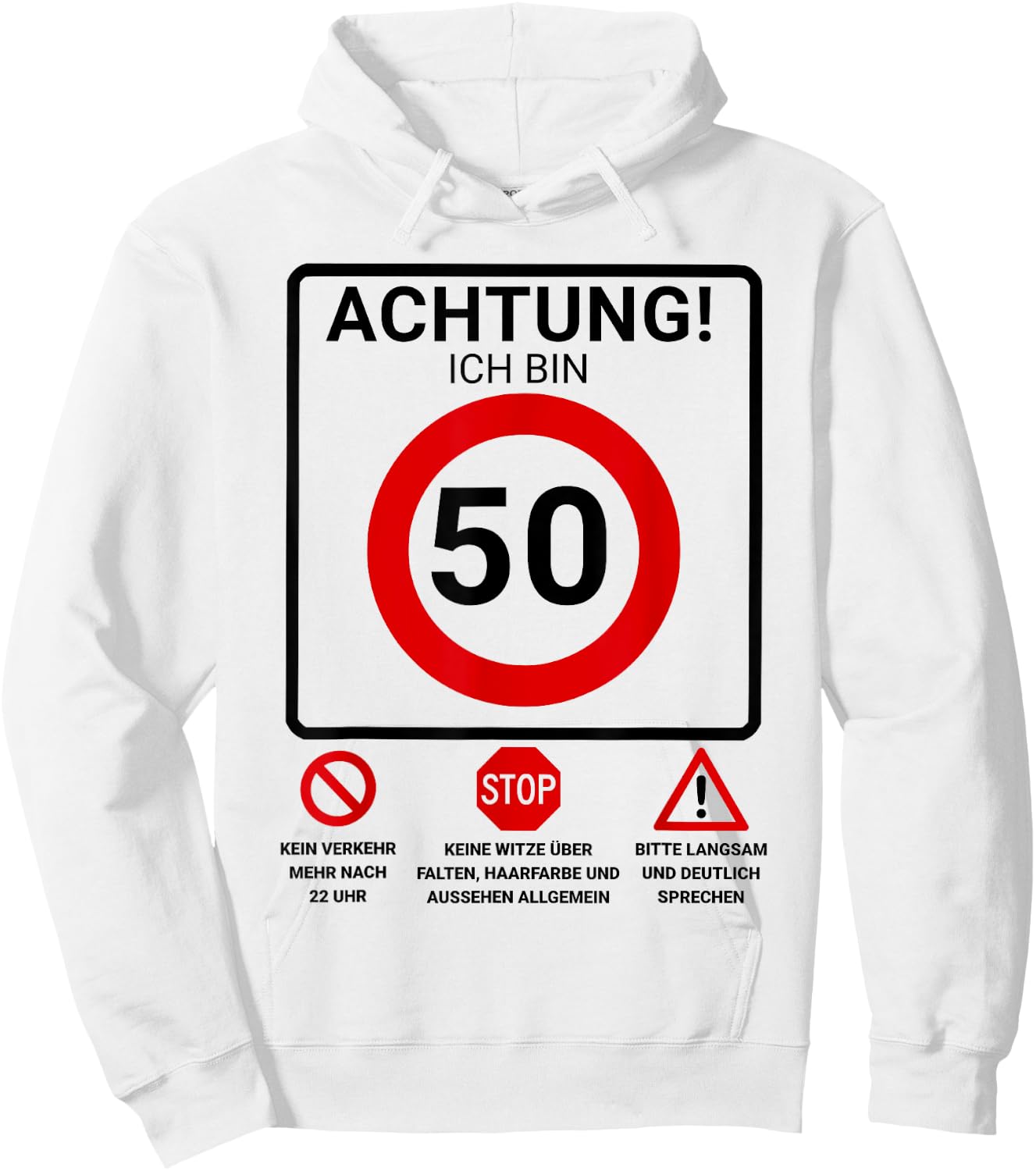 Achtung ich bin 50 Geburtstag Mann Verkehrsschild Hoodie - Hoodie | White