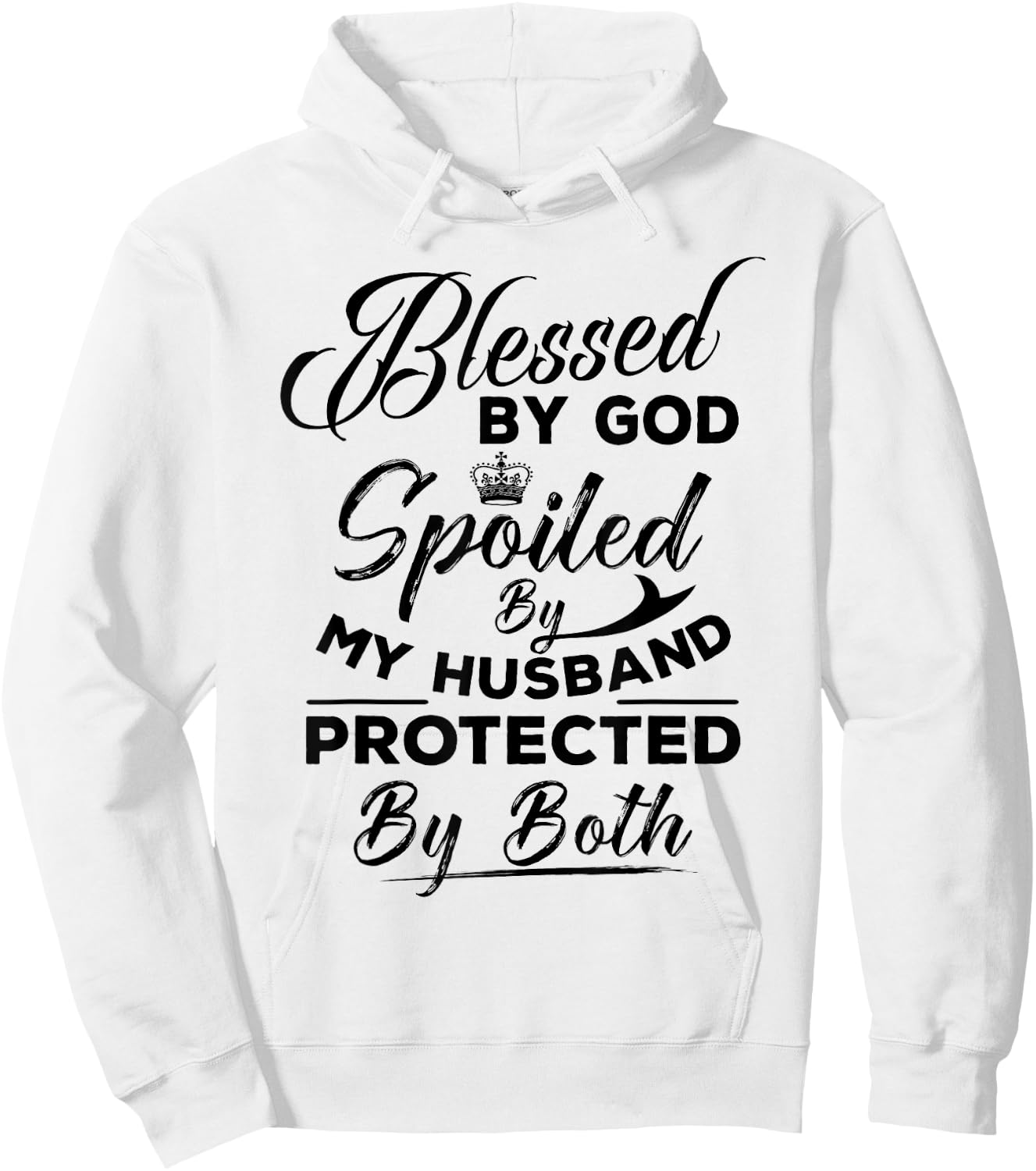 Blessed By God Spoiled by My Husband Protected By Both Hoodie - Hoodie | White