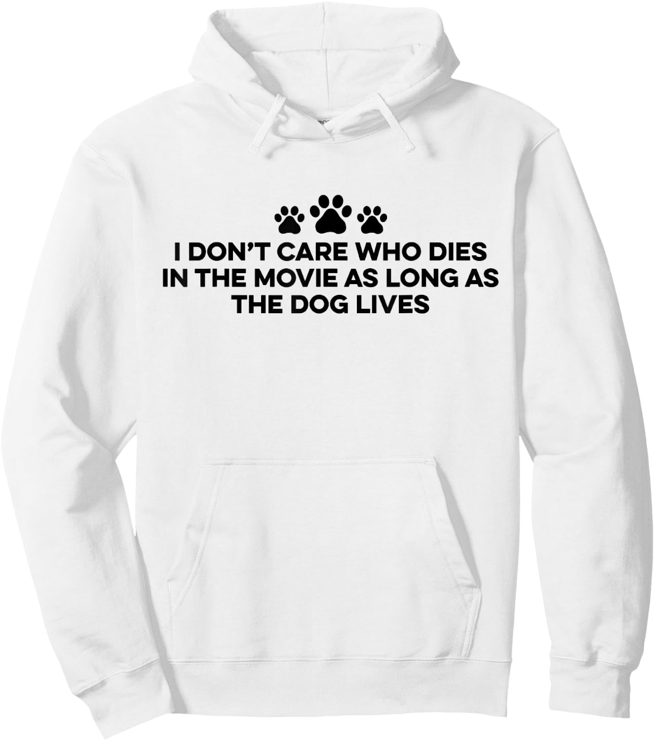 I Don't Care Who Dies In The Movie As Long As The Dog Lives Hoodie - Hoodie | White