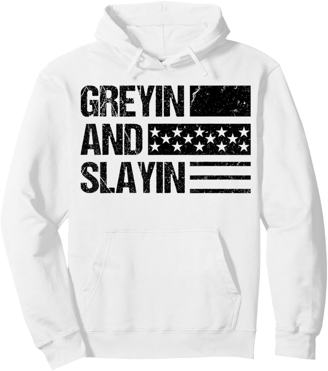 Greyin And Slayin Workout Gym Quote USA Flag Cool Men Hoodie - Hoodie | White
