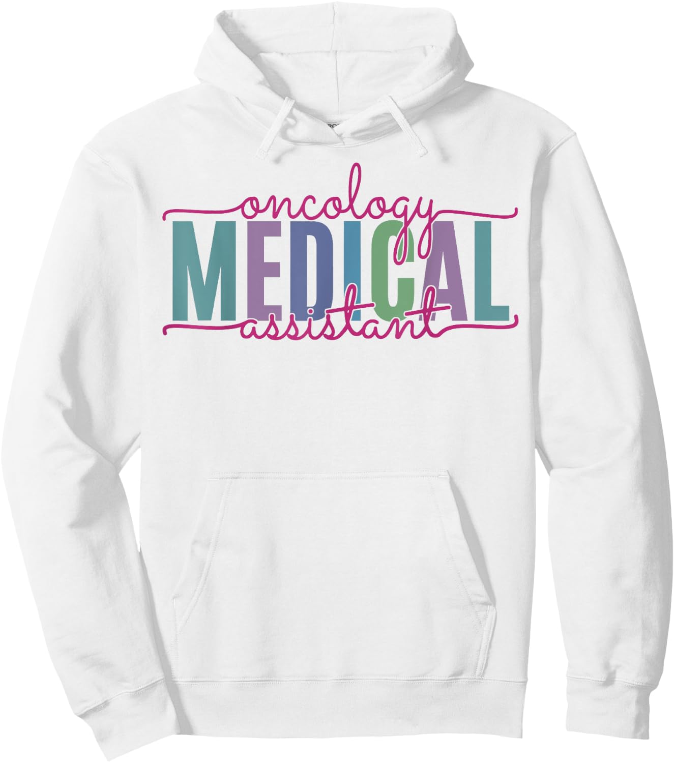 Oncology Medical Assistant Funny Oncology Nurse Nursing Hoodie - Hoodie | White
