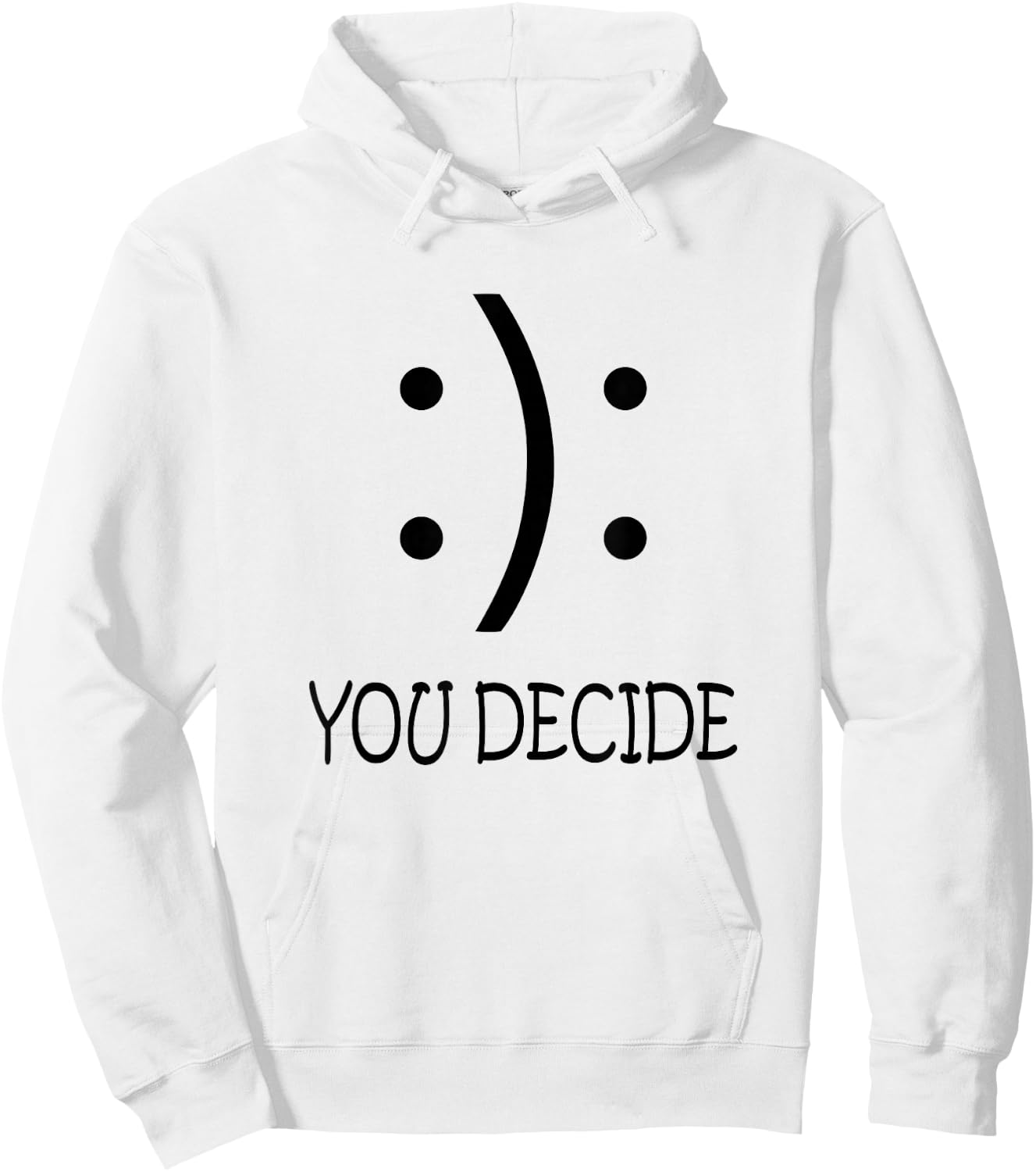 Happy Or Sad You Decide Smile Frown Hoodie - Hoodie | White
