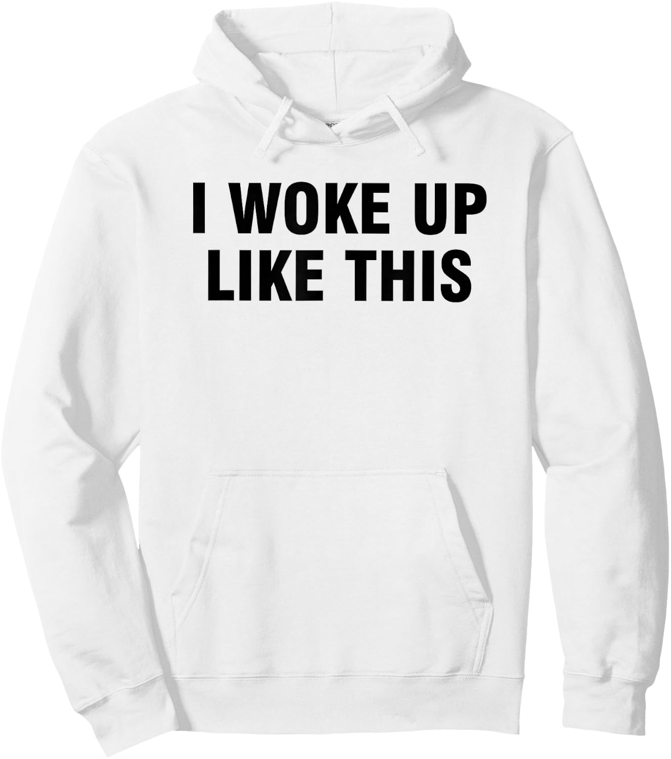I Woke Up Like This Hoodie - Hoodie | White