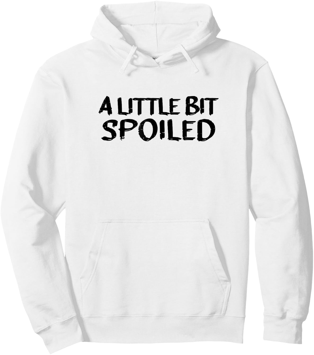 A LITTLE BIT SPOILED, Cute Black Text Hoodie - Hoodie | White