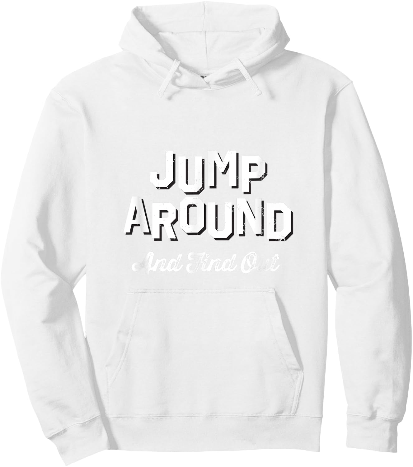 Jump Around And Find Out - Wisconsin Fan Merch Hoodie - Hoodie | White
