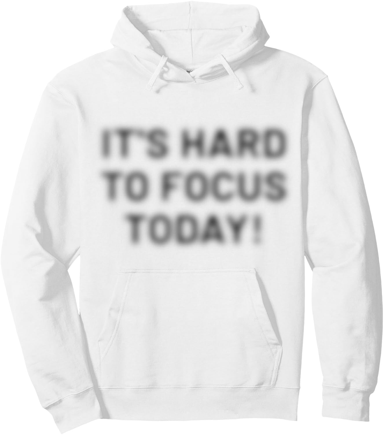I'ts Hard to Focus Today | Optische Täuschung motivierend Hoodie - Hoodie | White